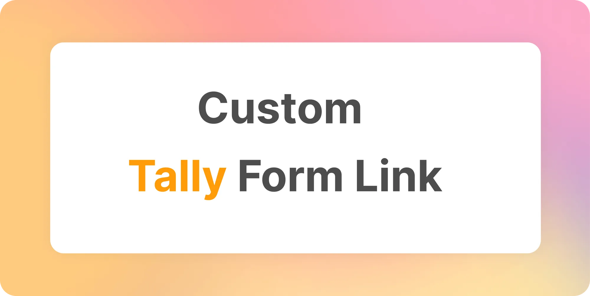 How to customize google form links